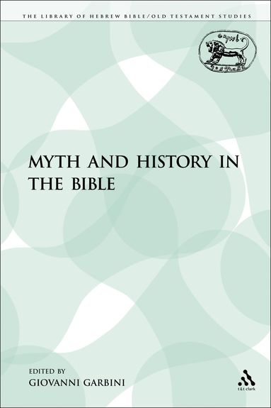Giovanni Garbini - Myth and History in the Bible, Häftad