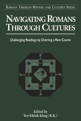 Khiok-Khng Yeo, Khiok-khng Yeo - Navigating Romans Through Cultures, Häftad