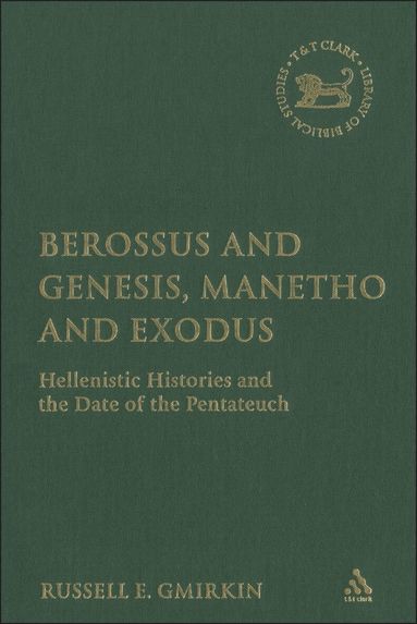 Russell Gmirkin, Andrew Mein - Berossus and Genesis, Manetho and Exodus, Inbunden