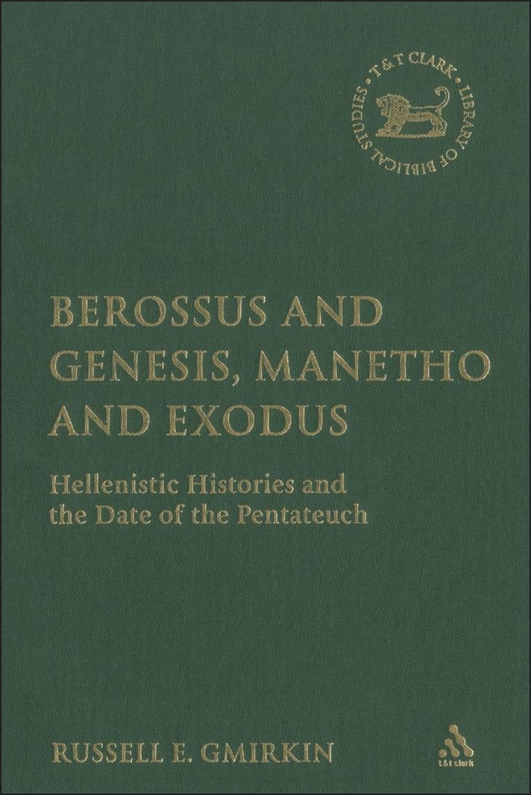 Russell Gmirkin, Russell E. Gmirkin, Andrew Mein - Berossus and Genesis, Manetho and Exodus, Inbunden