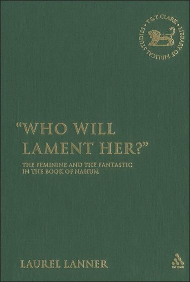 Laurel Lanner, Andrew Mein - Who Will Lament Her?, Inbunden