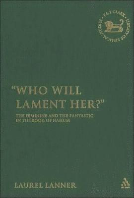 Laurel Lanner, Andrew Mein - Who Will Lament Her?, Inbunden