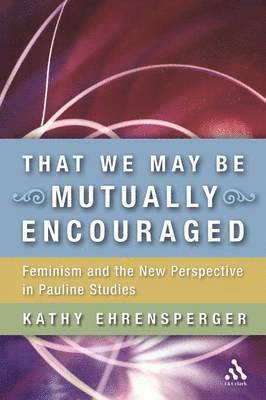 Kathy Ehrensperger - That We May Be Mutually Encouraged, Häftad