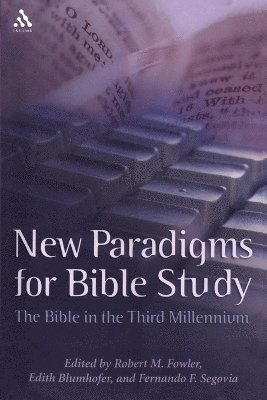 Robert M. Fowler, Edith Blumhofer, Fernando F. Segovia - New Paradigms for Bible Study, Häftad