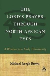 bokomslag The Lord's Prayer through North African Eyes