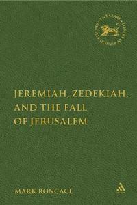 bokomslag Jeremiah, Zedekiah, and the Fall of Jerusalem