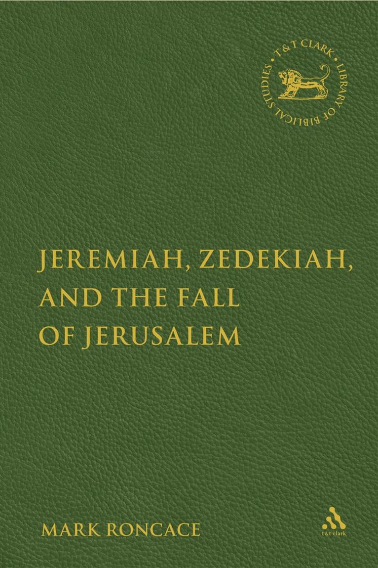 Mark Roncace, Andrew Mein - Jeremiah, Zedekiah, and the Fall of Jerusalem, Inbunden