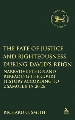 Richard G. Smith, Prof. Richard G. Smith, Andrew Mein - Fate of Justice and Righteousness during David's Reign, Inbunden