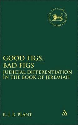 R.J.R. Plant, R. J. R. Plant, Andrew Mein - Good Figs, Bad Figs, Inbunden