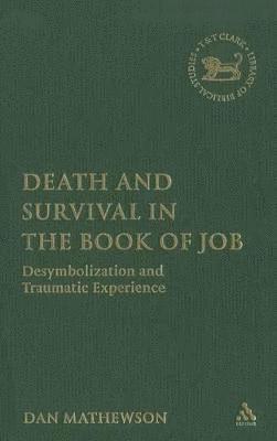 Dan Mathewson, Andrew Mein - Death and Survival in the Book of Job, Inbunden