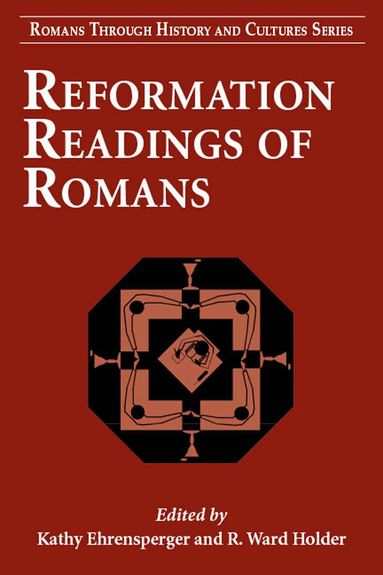 Kathy Ehrensperger, R. Ward Holder - Reformation Readings of Romans, Häftad