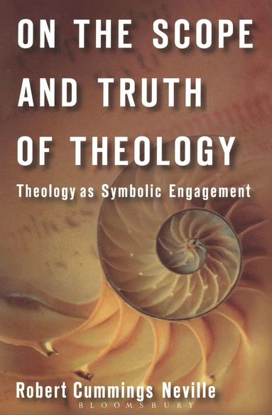 Robert Cummings Neville - On the Scope and Truth of Theology, Inbunden