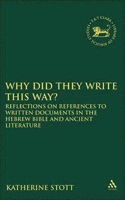 Katherine M. Stott, Andrew Mein - Why Did They Write This Way?, Inbunden