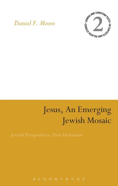 Daniel F. Moore, James H. Charlesworth - Jesus, an Emerging Jewish Mosaic, Inbunden