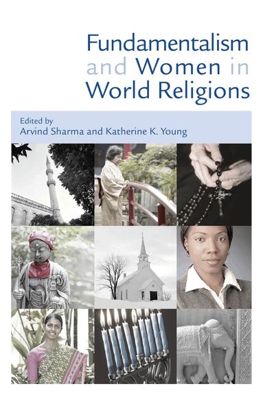 Arvind Sharma, Katherine K. Young - Fundamentalism and Women in World Religions, Häftad