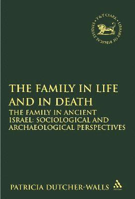 The Family in Life and in Death: The Family in Ancient Israel 1