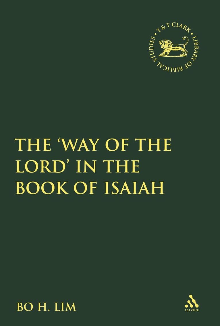Bo H. Lim, Assistant Professor Bo H. Lim, Andrew Mein - 'Way of the LORD' in the Book of Isaiah, Inbunden