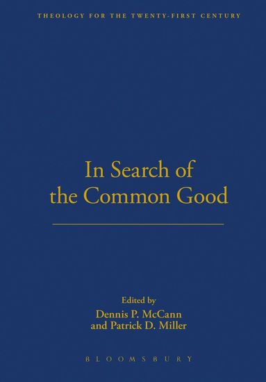 Patrick D. Miller, Dennis McCann - In Search of the Common Good, Inbunden