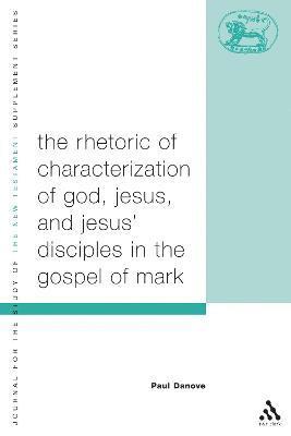 The Rhetoric of Characterization of God, Jesus and Jesus' Disciples in the Gospel of Mark 1