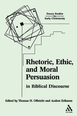 Rhetoric, Ethic, and Moral Persuasion in Biblical Discourse 1