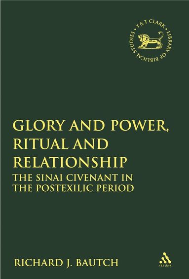 Richard J. Bautch, Andrew Mein - Glory and Power, Ritual and Relationship, Inbunden