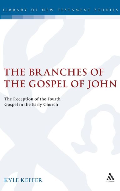 Kyle Keefer, Chris Keith - Branches of the Gospel of John, Inbunden