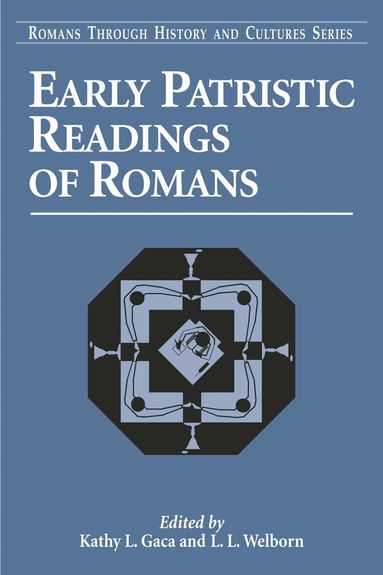 Kathy L. Gaca, L. L. Welborn - Early Patristic Readings of Romans, Häftad