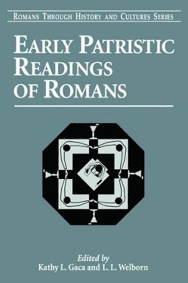 Kathy L. Gaca, L. L. Welborn, USA) Welborn, Professor L. L. (Fordham University - Early Patristic Readings of Romans, Häftad