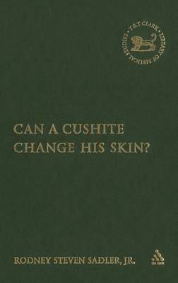 Rodney S. Sadler, Jr., Rodney Steven Sadler, Andrew Mein - Can a Cushite Change His Skin?, Inbunden