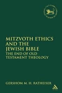 bokomslag Mitzvoth Ethics and the Jewish Bible