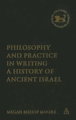 Philosophy and Practice in Writing a History of Ancient Israel 1