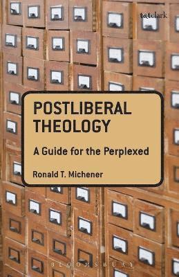 Postliberal Theology: A Guide for the Perplexed 1