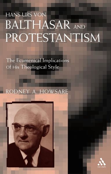 Rodney Howsare - Hans Urs Von Balthasar and Protestantism, Häftad