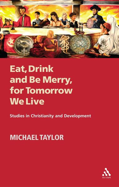Michael Taylor - Eat, Drink and Be Merry, for Tomorrow We Live, Häftad