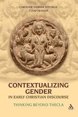 Contextualizing Gender in Early Christian Discourse 1