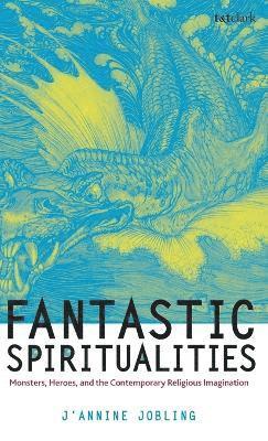 J'annine Jobling, J'Annine Jobling - Fantastic Spiritualities, Inbunden