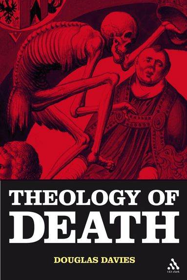 Douglas J. Davies - Theology of Death, Inbunden