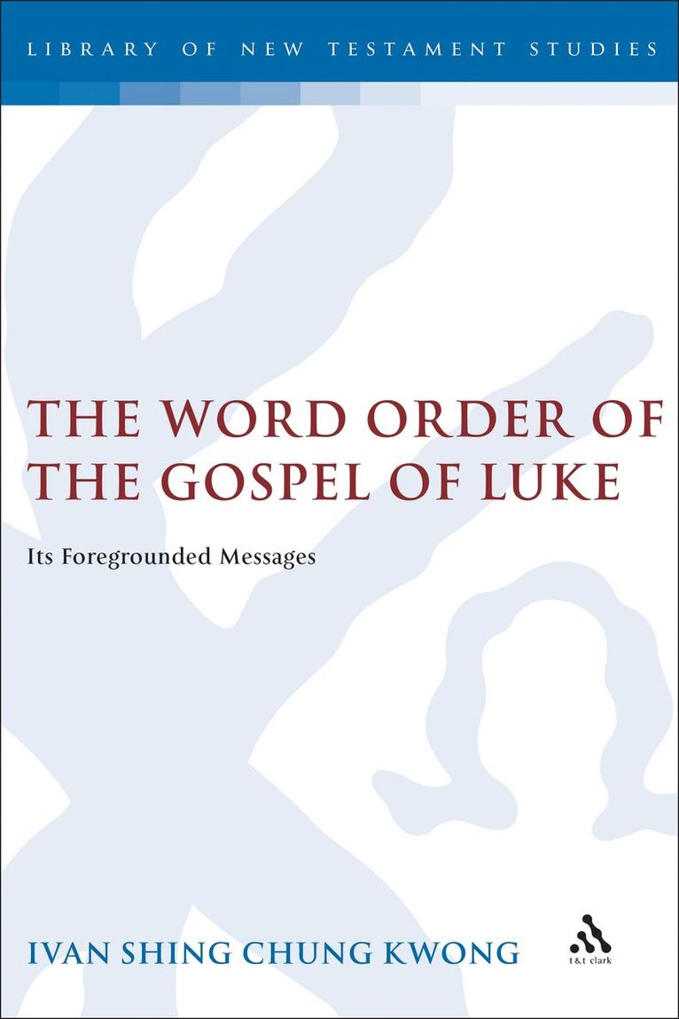 Ivan Shing Chung Kwong, Ivan Shing Chung Kwong, Chris Keith - Word Order of the Gospel of Luke, Inbunden