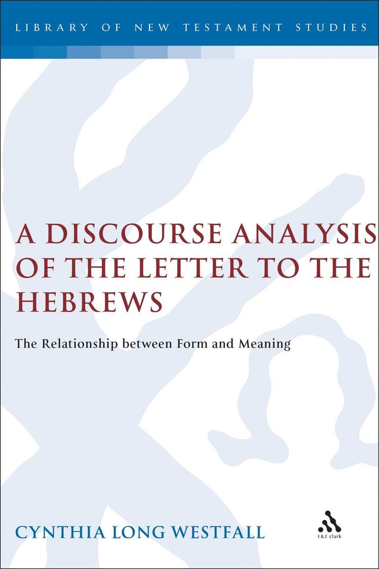 Cynthia Long Westfall, Chris Keith - Discourse Analysis of the Letter to the Hebrews, Inbunden