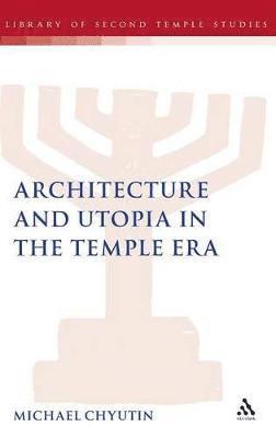 Architecture and Utopia in the Temple Era