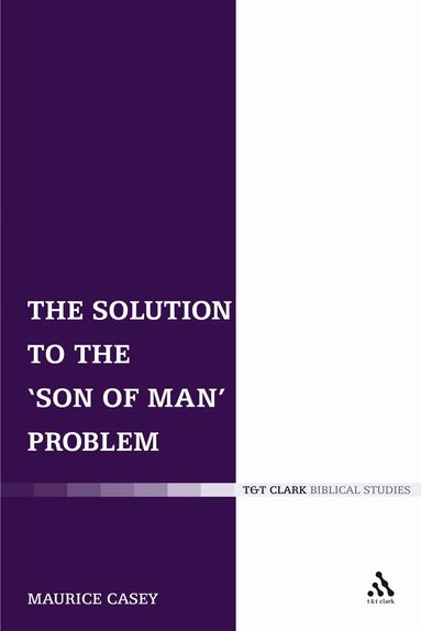 Maurice Casey, Chris Keith - Solution to the 'Son of Man' Problem, Häftad
