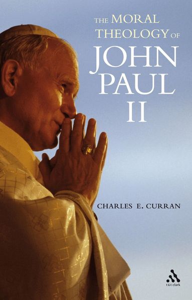Charles E. Curran - Moral Theology of John Paul II, Häftad