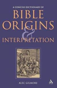 bokomslag Concise Dictionary of Bible Origins and Interpretation
