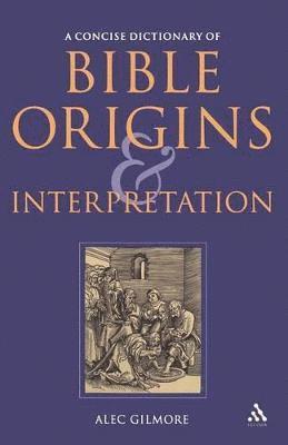 bokomslag Concise Dictionary of Bible Origins and Interpretation