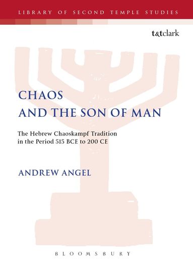 Andrew Angel, Lester L. Grabbe - Chaos and the Son of Man, Inbunden
