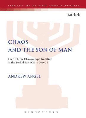 Andrew Angel, Rev. Dr. Andrew Angel, Lester L. Grabbe - Chaos and the Son of Man, Inbunden