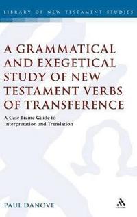 bokomslag A Grammatical and Exegetical Study of New Testament Verbs of Transference