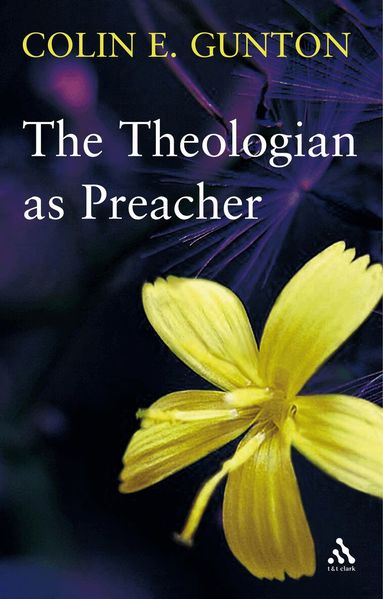 Colin E. Gunton, John Colwell, Sarah Gunton - Theologian as Preacher, Häftad