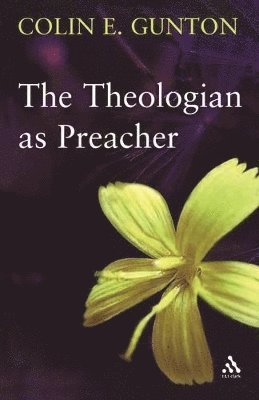 bokomslag The Theologian as Preacher