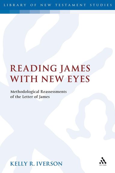 Robert L. Webb, John S. Kloppenborg - Reading James with New Eyes, Inbunden